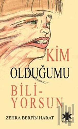 Kim Olduğumu Biliyorsun | Kitap Ambarı