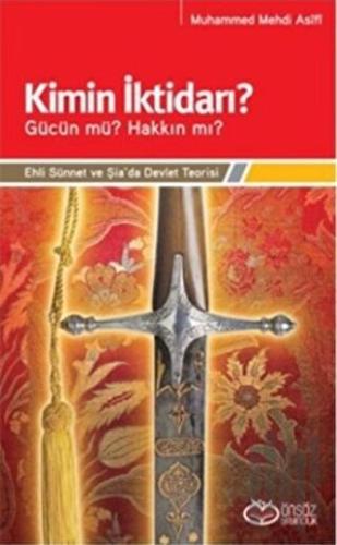 Kimin İktidarı? - Gücün mü? Hakkın mı?