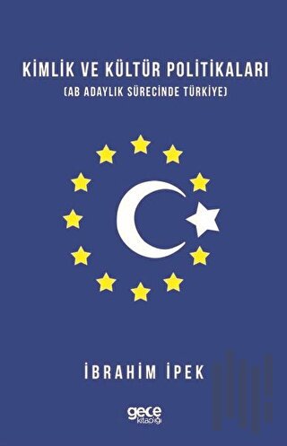 Kimlik ve Kültür Politikaları-AB Adaylık Sürecinde Türkiye