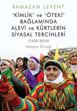 Kimlik ve Öteki Bağlamında Alevi ve Kürtlerin Siyasal Tercihleri