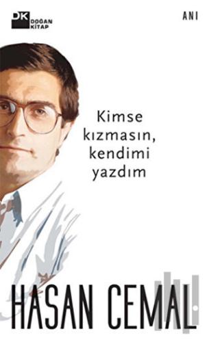 Kimse Kızmasın, Kendimi Yazdım