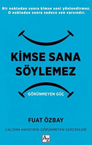 Kimse Sana Söylemez Görünmeyen Güç