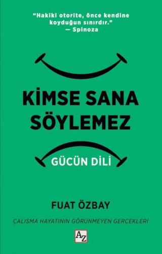 Kimse Sana Söylemez: Gücün Dili