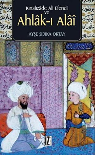 Kınalızade Ali Efendi ve Ahlak-ı Alai | Kitap Ambarı
