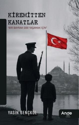 Kiremitten Kanatlar - Bir Bayrak Gibi Yaşamak İçin