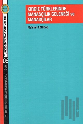 Kırgız Türklerinde Manasçılık Geleneği ve Manasçılar
