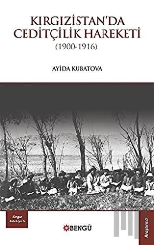 Kırgızistan'da Ceditçilik Hareketi (1900 - 1916) | Kitap Ambarı