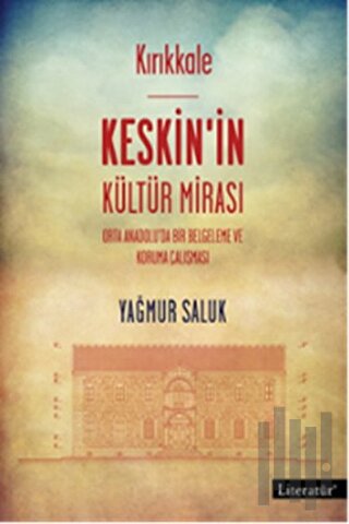 Kırıkkale Keskin’in Kültür Mirası | Kitap Ambarı