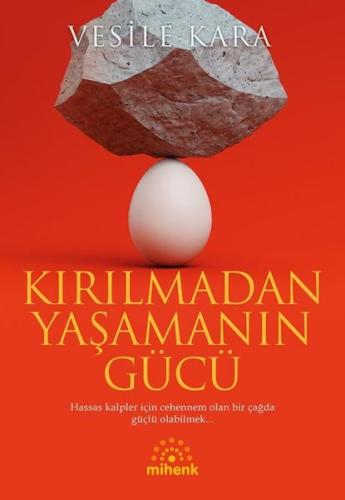 Kırılmadan Yaşamanın Gücü | Kitap Ambarı