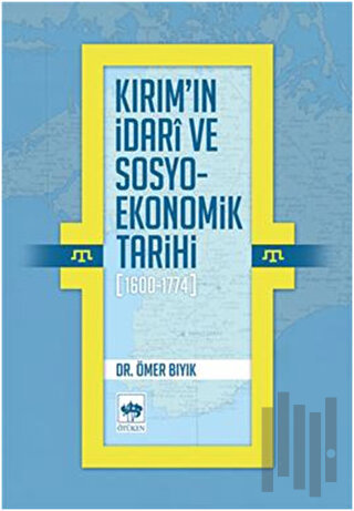 Kırım'ın İdari ve Sosyo-Ekonomik Tarihi (1600 - 1774) | Kitap Ambarı