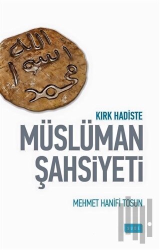 Kırk Hadiste Müslüman Şahsiyeti