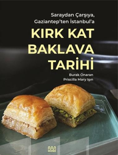 Saraydan Çarşıya, Gaziantep’ten İstanbul’a Kırk Kat Baklava Tarihi | K