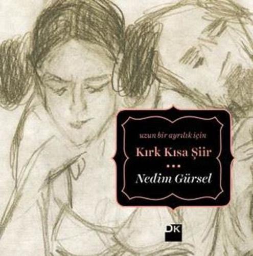 Kırk Kısa Şiir-Uzun Bir Ayrılık İçin | Kitap Ambarı