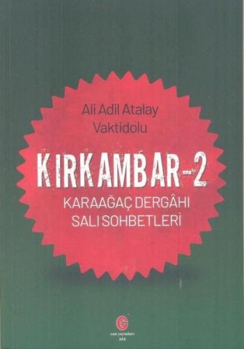 Kırkambar 2 - Karaağaç Dergahı Sali Sohbetleri | Kitap Ambarı