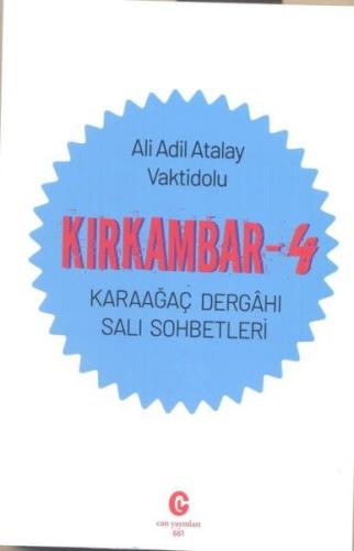 Kırkambar 4 - Karaağaç Dergahı Sali Sohbetleri | Kitap Ambarı