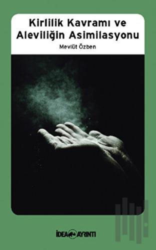 Kirlilik Kavramı ve Aleviliğin Asimilasyonu