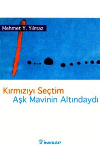 Kırmızıyı Seçtim Aşk Mavinin Altındaydı | Kitap Ambarı
