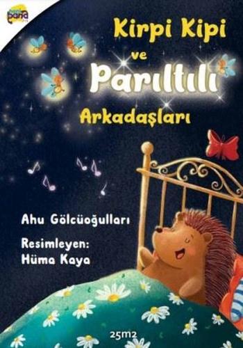 Kirpi Kipi ve Parıltılı Arkadaşları | Kitap Ambarı