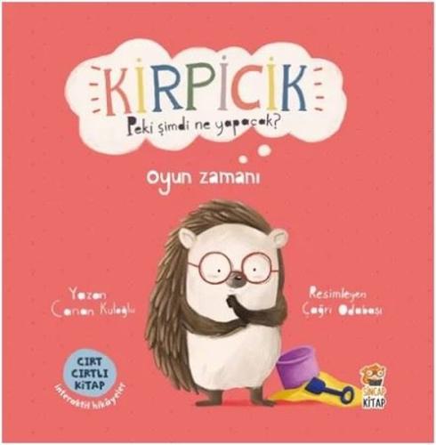 Kirpicik Peki Şimdi Ne Yapacak? Oyun Zamanı - Cırt Cırtlı Kitap