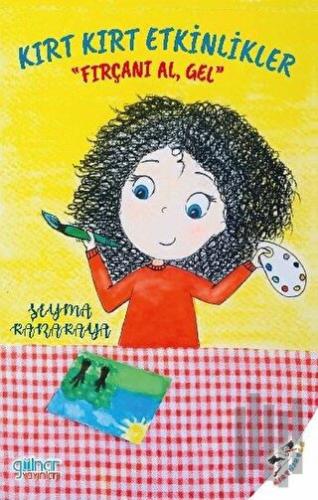 Kırt Kırt Etkinlikler - Fırçanı Al Gel