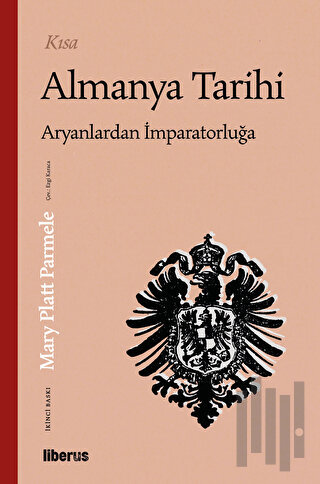 Kısa Almanya Tarihi: Aryanlardan İmparatorluğa | Kitap Ambarı