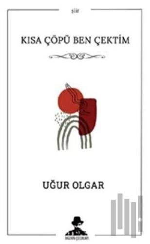 Kısa Çöpü Ben Çektim | Kitap Ambarı