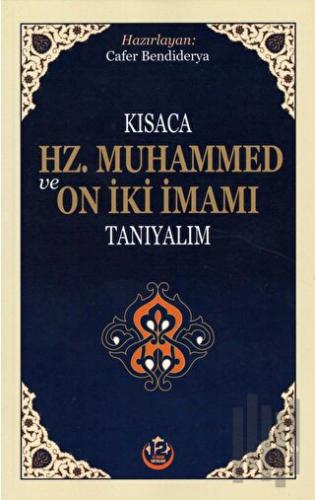 Kısaca Hz. Muhammed ve On İki İmamı Tanıyalım