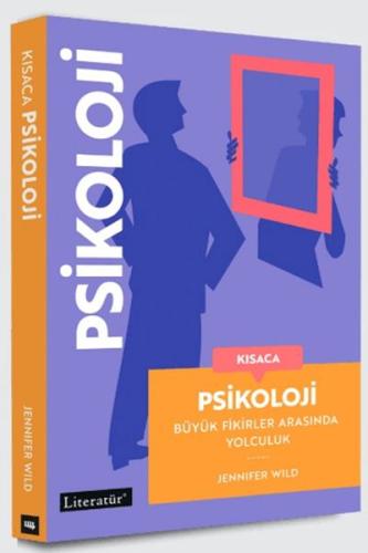 Kısaca Psikoloji - Büyük Fikirler Arasında Yolculuk | Kitap Ambarı
