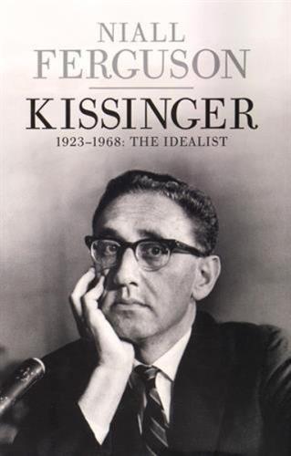 Kissinger: 1923-1968: The Idealist | Kitap Ambarı