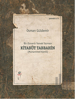 Kitabüt Tabbahin - Bir Osmanlı Yemek Yazması (2 Kitap Takım Kutulu) | 