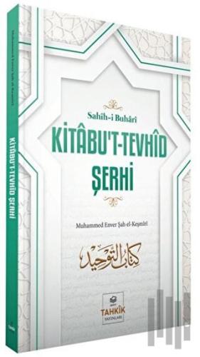Kitabu't-Tevhid Şerhi - Sahih-i Buhari