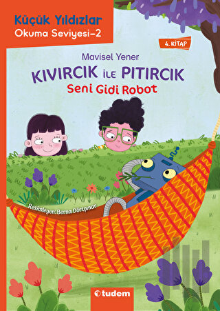 Kıvırcık ile Pıtırcık - Seni Gidi Robot | Kitap Ambarı