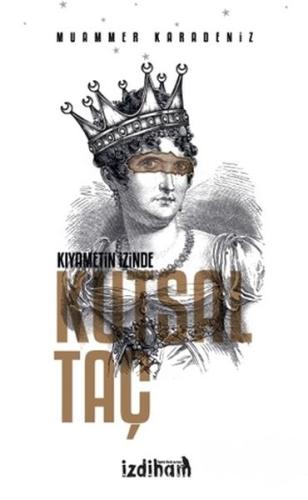 Kıyametin İzinde Kutsal Taç | Kitap Ambarı