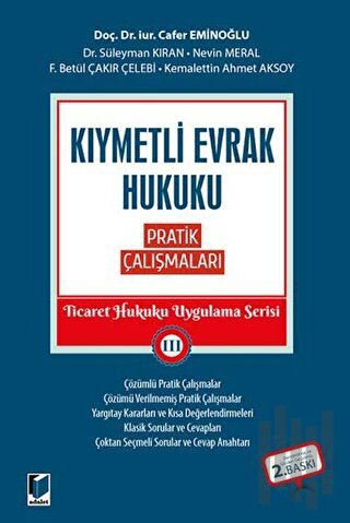 Kıymetli Evrak Hukuku Pratik Çalışmaları - Ticaret Hukuku Uygulama Serisi 3