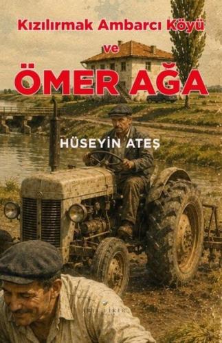 Kızılırmak Ambarcı Köyü ve Ömer Ağa | Kitap Ambarı