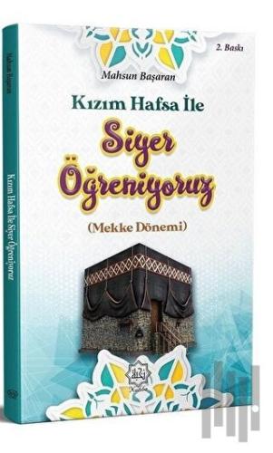 Kızım Hafsa İle Siyer Öğreniyoruz | Kitap Ambarı