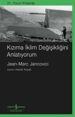 Kızıma İklim Değişikliğini Anlatıyorum - 21. Yüzyıl Kitaplığı | Kitap 