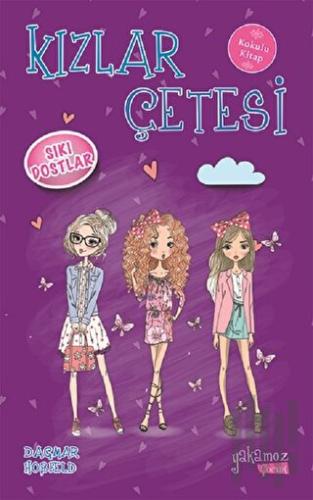 Kızlar Çetesi 3 - Sıkı Dostlar | Kitap Ambarı