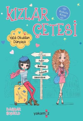 Kızlar Çetesi - Yatılı Okuldan Dünyaya - Kokulu Kitap | Kitap Ambarı