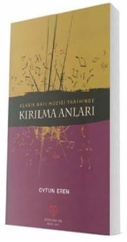 Klasik Batı Müziği Tarihinde Kırılma Anları | Kitap Ambarı