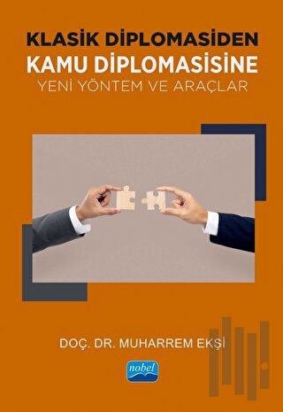 Klasik Diplomasiden Kamu Diplomasisine Yeni Yöntem ve Araçlar