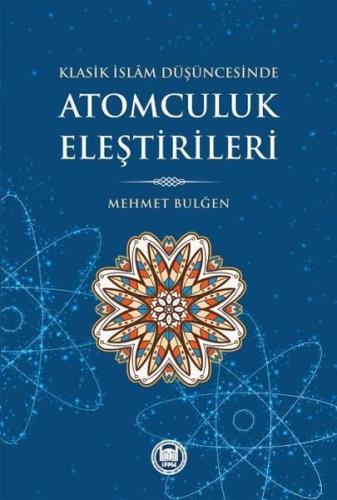 Klasik İslam Düşüncesinde Atomculuk Eleştirileri