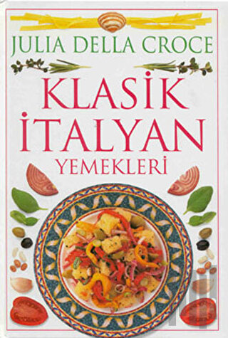 Klasik İtalyan Yemekleri (Ciltli)