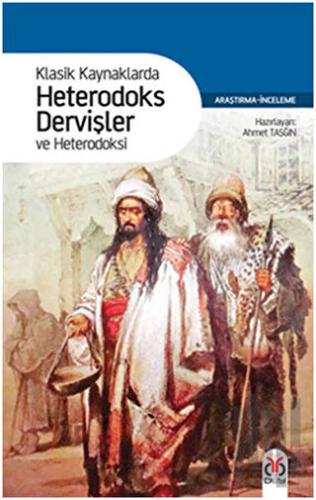 Klasik Kaynaklarda Heterodoks Dervişler ve Heterodoksi | Kitap Ambarı