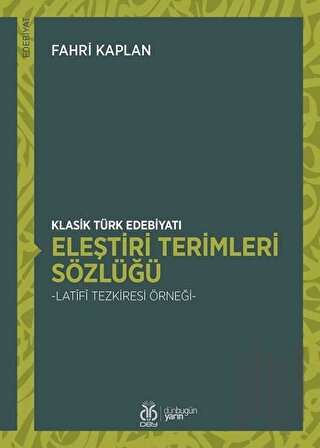 Klasik Türk Edebiyatı Eleştiri Terimleri Sözlüğü | Kitap Ambarı