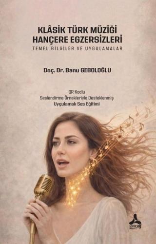 Klasik Türk Müziği Hançere Egzersizleri - Temel Bilgiler ve Uygulamala