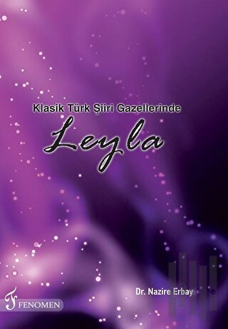 Klasik Türk Şiiri Gazellerinde Leyla (Ciltli) | Kitap Ambarı