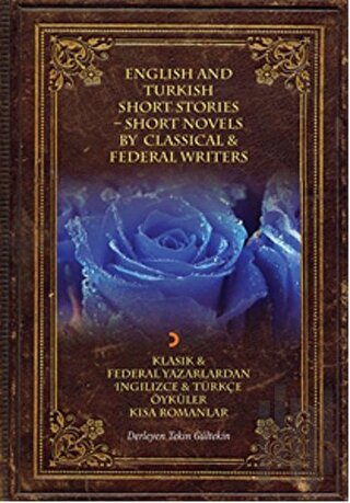 Klasik ve Federal Yazarlardan İngilizce ve Türkçe Öyküler Kısa Romanlar - English And Türkish Short Stories - Short Novels By Classical And Federal Writers