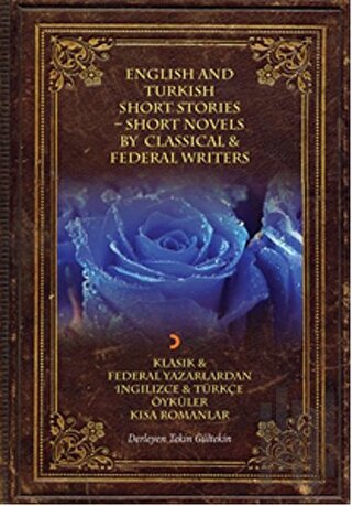 Klasik ve Federal Yazarlardan İngilizce ve Türkçe Öyküler Kısa Romanla