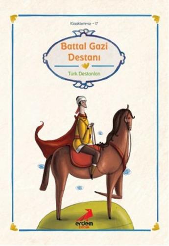 Klasiklerimiz 17 - Battal Gazi Destanı | Kitap Ambarı